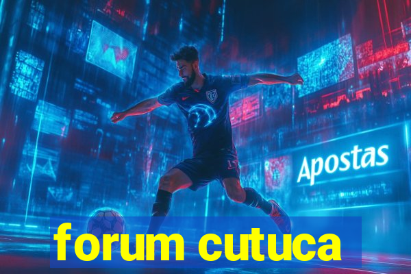 forum cutuca